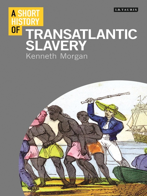 Title details for A Short History of Transatlantic Slavery by Kenneth Morgan - Available